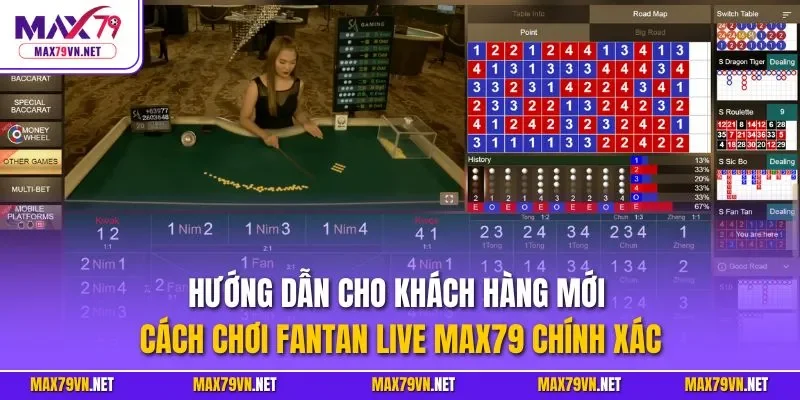 Hướng dẫn cho khách hàng mới cách chơi Fantan live MAX79 chính xác
