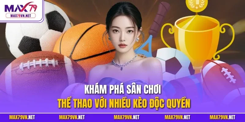 Khám phá sân chơi thể thao với nhiều kèo độc quyền