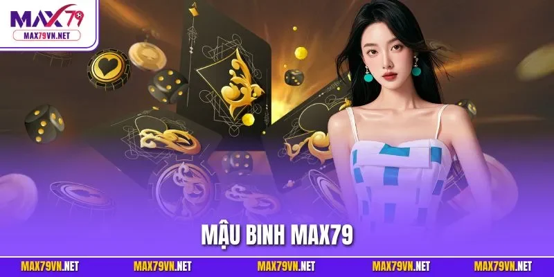 Mậu binh MAX79