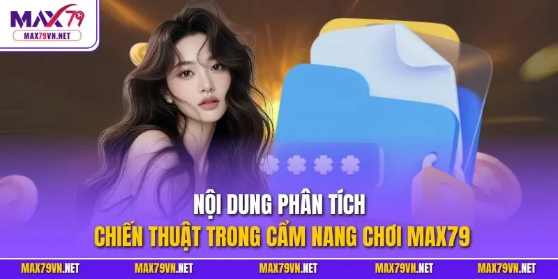 Nội dung phân tích chiến thuật trong cẩm nang chơi MAX79