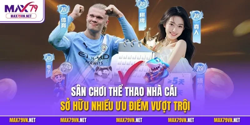 Sân chơi thể thao nhà cái sở hữu nhiều ưu điểm vượt trội